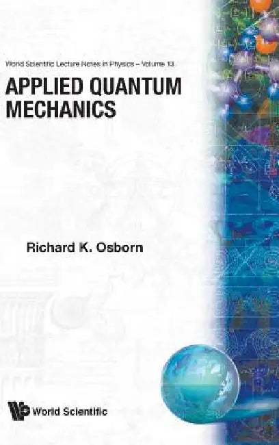 Applied Quantum Mechanics (V13) by Osborn R
