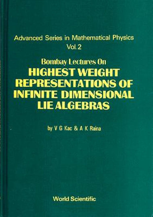 Bombay Lectures on Highest Weight Representations of Infinite Dimensional Lie Algebra by Kac, Victor G.