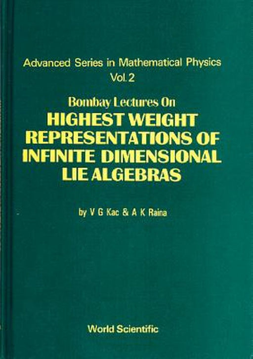 Bombay Lectures on Highest Weight Representations of Infinite Dimensional Lie Algebra by Kac, Victor G.