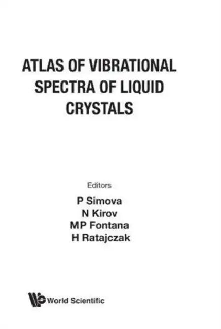 Atlas of Vibrational Spectra of Liquid Crystals by Marco P. Fontana, Nikolav Kirov, H. Ratajczak