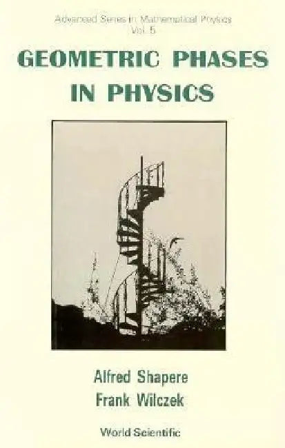 Geometric Phases in Physics (V5) by Wilczek F