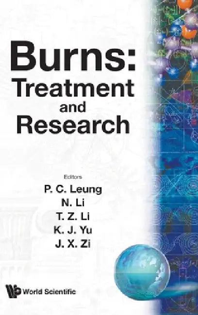 Burns: Treatment and Research by Ping-Chung Leung, Chun-Ka Tso