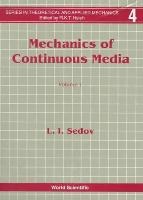 Mechanics of Continuous Media (in 2 Volumes) by L. I. Sedov