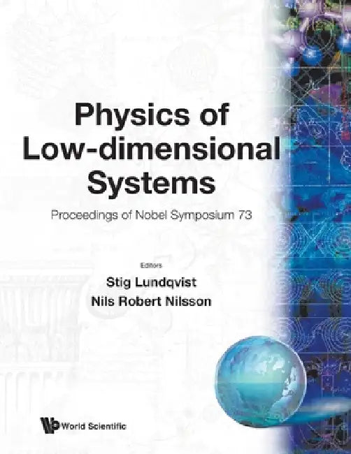 Physics of Low-Dimensional Systems: Proc Nobel Symp 73 by N. R. Nilsson S. Lundqvist