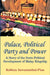 Palace, Political Party and Power: A Story of the Socio-Political Development of Malay Kingship by Kobkua Suwannathat-Pian
