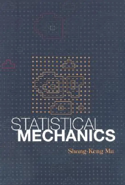 Statistical Mechanics (B/S) by Ma S K