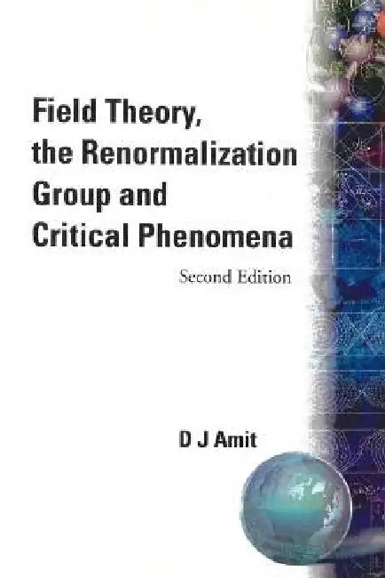 Field Theory, Renormalizatn Grp 2ed by D. J. Amit