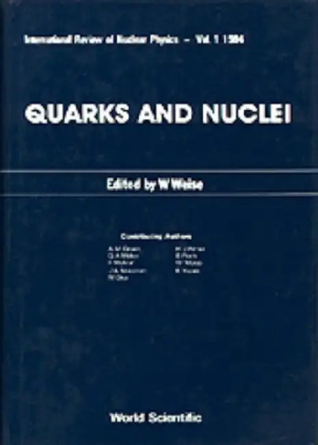 Quarks & Nuclei (V1) by Weise W