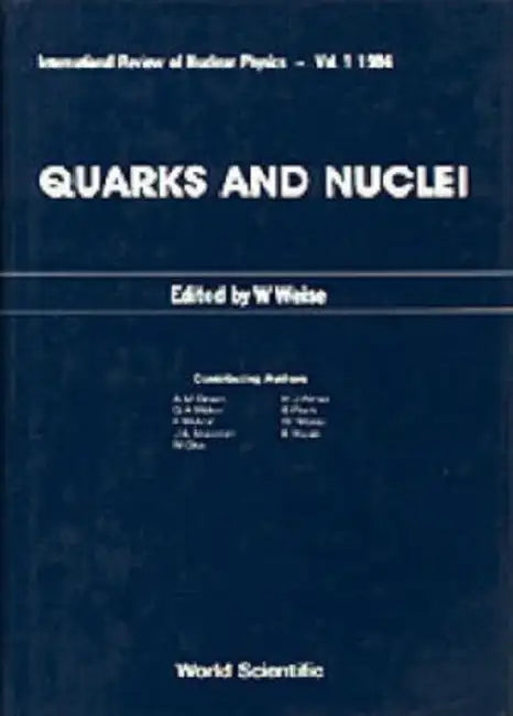 Quarks & Nuclei (V1) by Weise W