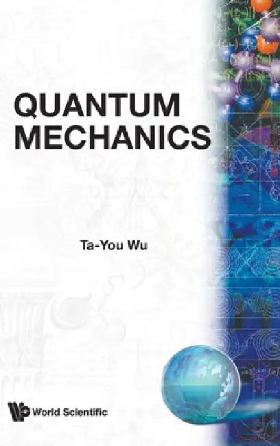 Quantum Mechanics by T Y Wu (B/H) by T. Y. Wu