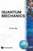 Quantum Mechanics by T Y Wu (B/H) by T. Y. Wu