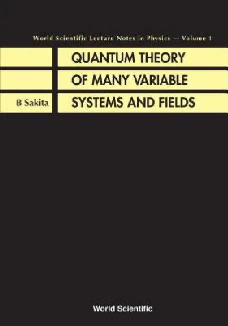 Quantum Theory of Many Variable... (V1) by Sakita B