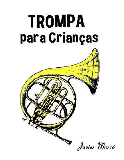 Trompa para Crianças: Canções de Natal, Música Clássica, Canções Infantis e Canções Folclóricas! by Javier Marcó