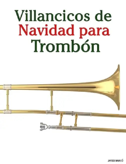 Villancicos de Navidad para Trombón by Javier Marcó