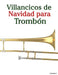 Villancicos de Navidad para Trombón by Javier Marcó