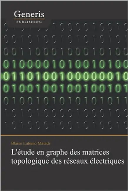 L'étude en graphe des matrices topologique des réseaux électriques by Matadi, Blaise Lubuno