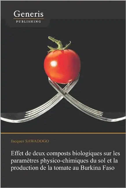 Effet de deux composts biologiques sur les paramètres physico-chimiques du sol et la production de la tomate au Burkina Faso by Sawadogo, Jacques