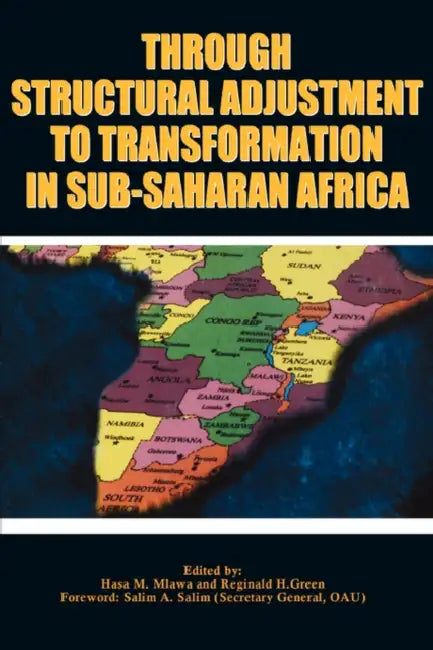 Through Structural Adjustment to Transfo by Hasa M. Mlawa