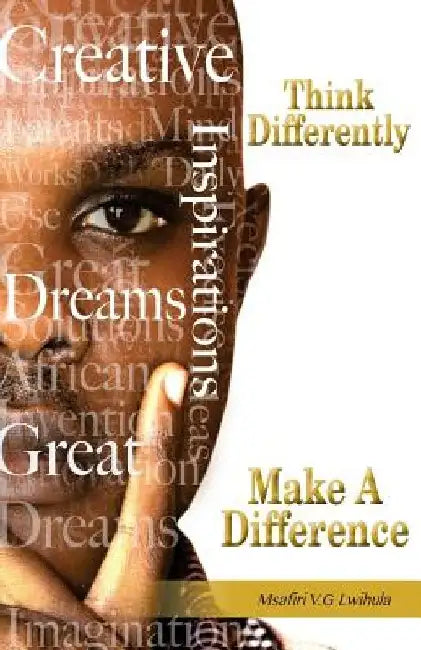 Think Differently Make A Difference by Msafiri V. Lwihula