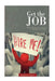 Get the JOB: Fifty commonly asked interview questions and answers by Rebecca Daniel Matiku