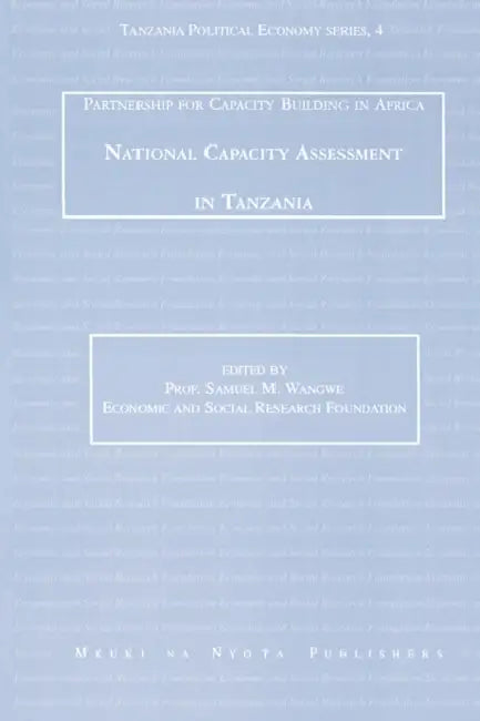 National Capacity Assessment in Tanzania by Samuel M. Wangwe
