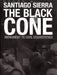 Santiago Sierra: The Black Cone, Monument to Civil Disobedience by Santiago Sierra, Eleanor Heartney, Hans Ulrich Obrist