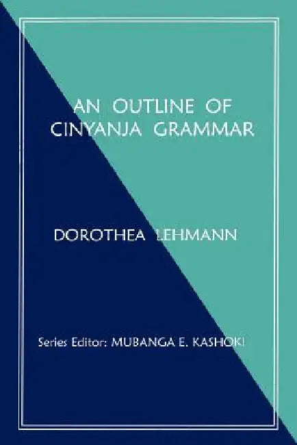 An Outline of Cinyanja Grammar by Dorothea Lehmann