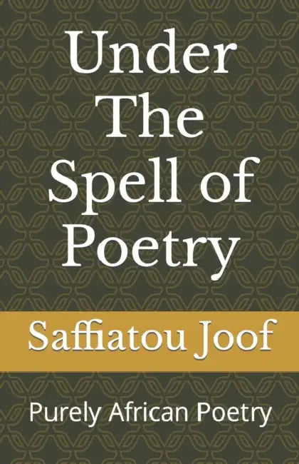 Under The Spell of Poetry by Saffiatou Joof