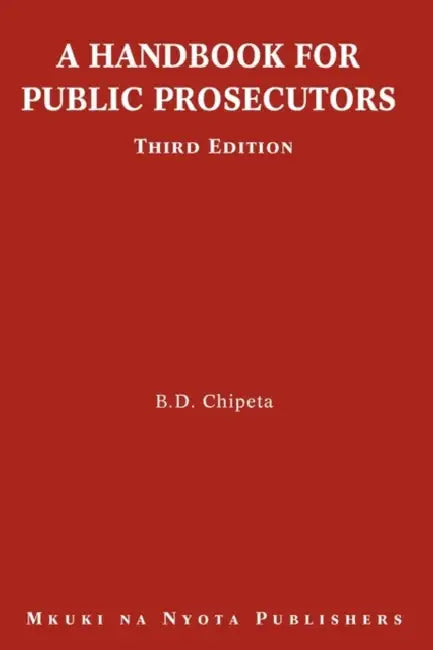 A Handbook for Public Prosecutors by B. D. Chipeta