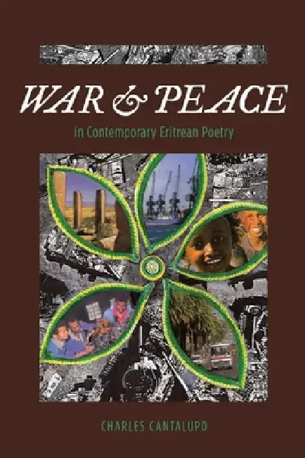 War and Peace in Contemporary Eritrean Poetry by Charles Cantalupo