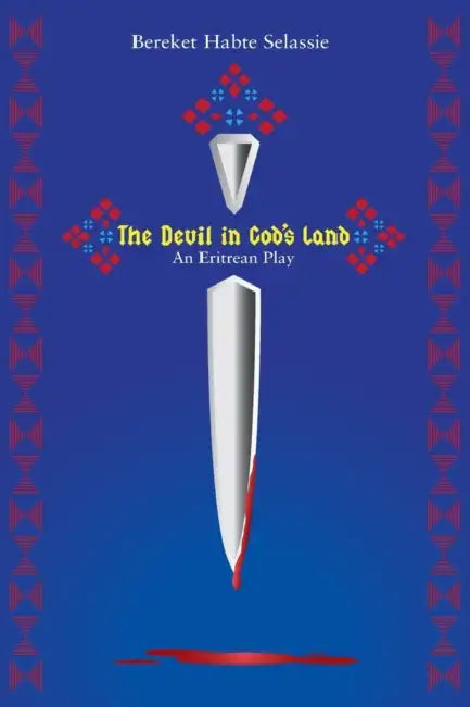 The Devil in God's Land. An Eritrean Play by Bereket Habte Selassie