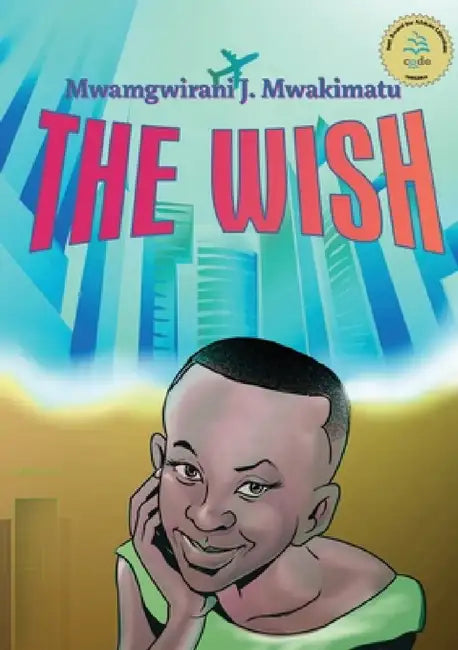 The Wish by Mwamgwirani J. Mwakimatu