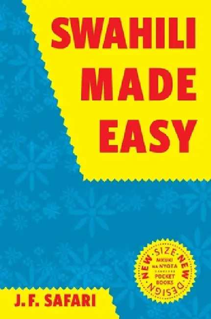Swahili Made Easy. A Beginner's Complete Course by J. F. Safari
