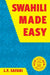 Swahili Made Easy. A Beginner's Complete Course by J. F. Safari