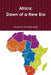 Africa: Dawn of a New Era by Godfrey Mwakikagile