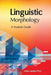 Linguistic Morphology: A Students Guide by Amani Lusekelo Ph. D.