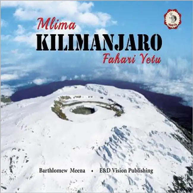 Mlima Kilimanjaro Fahari Yetu by Meena, Bartholomew