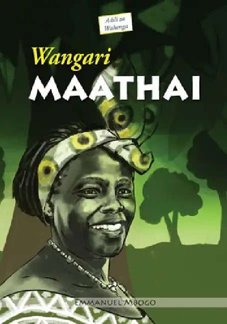 Wangari Maathai by Emmanuel Mbogo