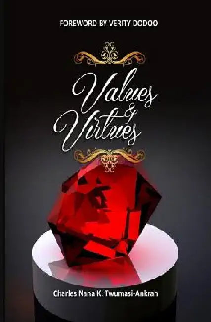 Values & Virtues by Charles Twumasi Ankrah