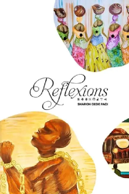 Reflexions by Sharon Dede Padi