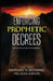 Enforcing Prophetic Decrees: Keys to Fulfilling Your Prophecy by Bernard Elbernard Nelson-Eshun