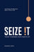 Seize It! by Emmanuel Obeng