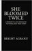 She Bloomed Twice: A Romantic and Dramatic Fictionalized True Story by Narkie, Naomi