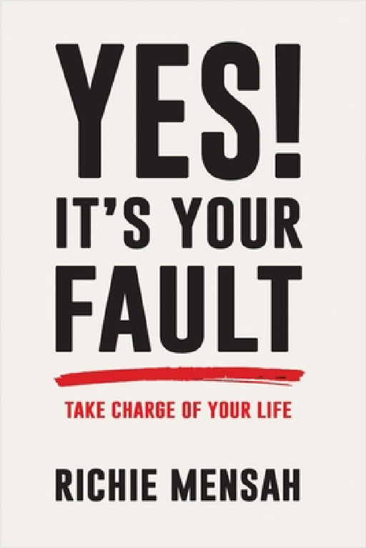 Yes! It's Your Fault by Richie Mensah