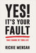 Yes! It's Your Fault by Richie Mensah