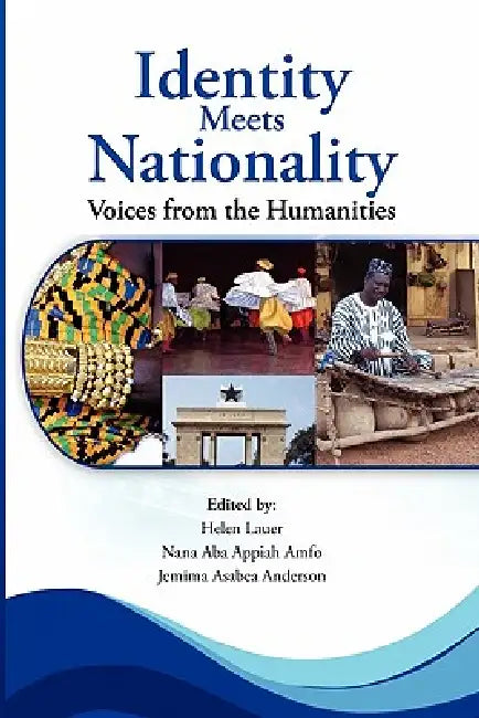Identity Meets Nationality. Voices from the Humanities by Helen Lauer, Jemima Asabea Anderson