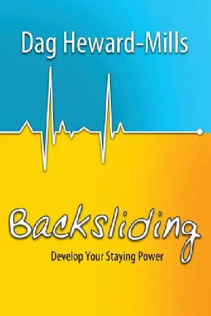 Backsliding by Dag Heward-Mills
