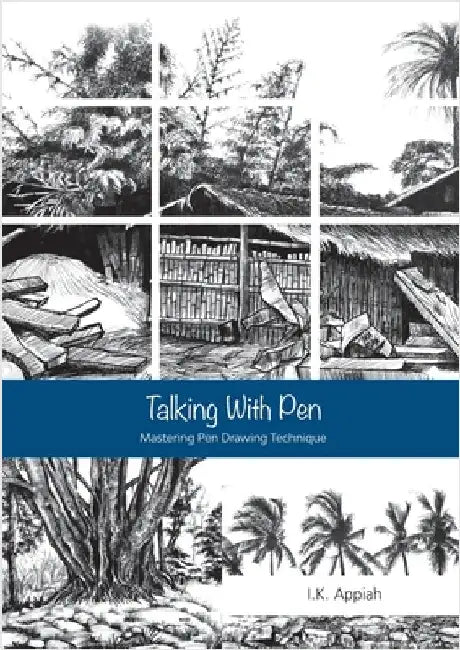 Talking with Pen: Mastering Pen Drawing Technique by Appiah, I. K.