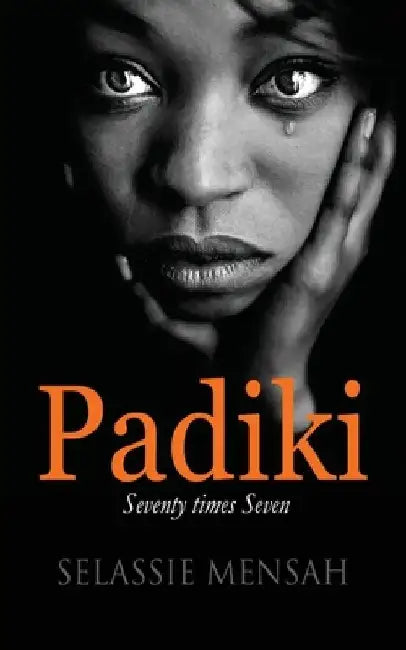 Padiki: Seventy times Seven by Selassie Mensah
