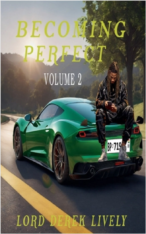 Becoming Perfect Volume 2 by Lord Derek Lively